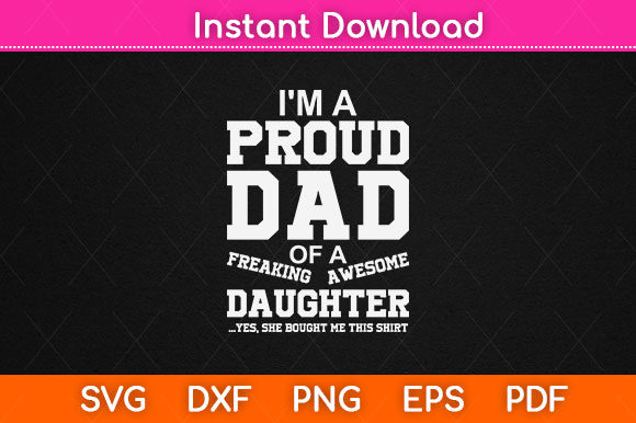 Download Proud Dad of a Freaking Awesome Daughter - Daughter Collection