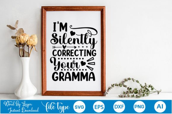 Download I'm Silently Correcting Your Gramma SVG - Gramma Collection